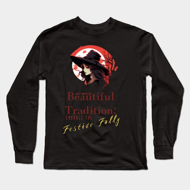 Ugly Sweater, Beautiful Tradition: Embrace the Festive Folly Long Sleeve T-Shirt by FehuMarcinArt